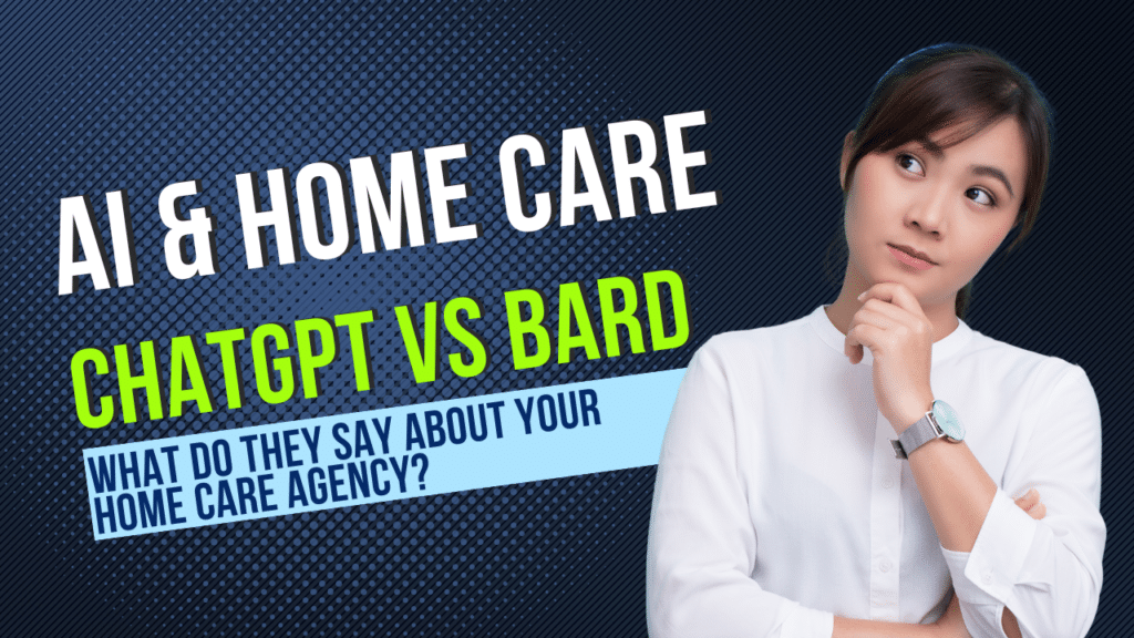 What Does AI Say About Your Home Care Business? ChatGPT vs BARD... #homecare #homecaremarketing #chatgpt #ai #bard #homecarebusiness #homecareagency ASNHomeCareMarketing.com
