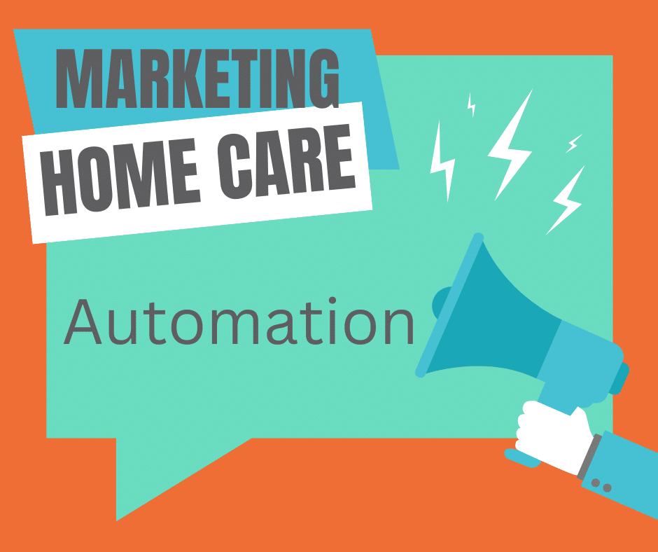 Home Care Marketing Automation