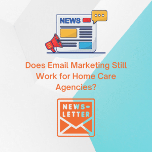 Boost your home care marketing with personalized, engaging email newsletters that build trust and drive results. Learn expert tips and best practices today!